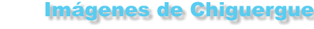 Im�genes de Chiguergue