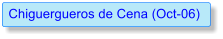 Chiguergueros de Cena (Oct-06)